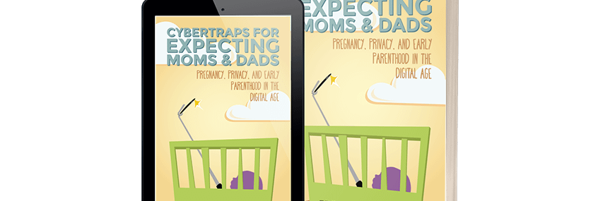 Cybertraps for Expecting Moms and Dads